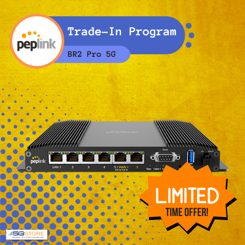 Introducing Peplink's BR2 Pro Trade-In Program: Upgrade Your Cellular Router and Save! 2 BR2 Pro trade in